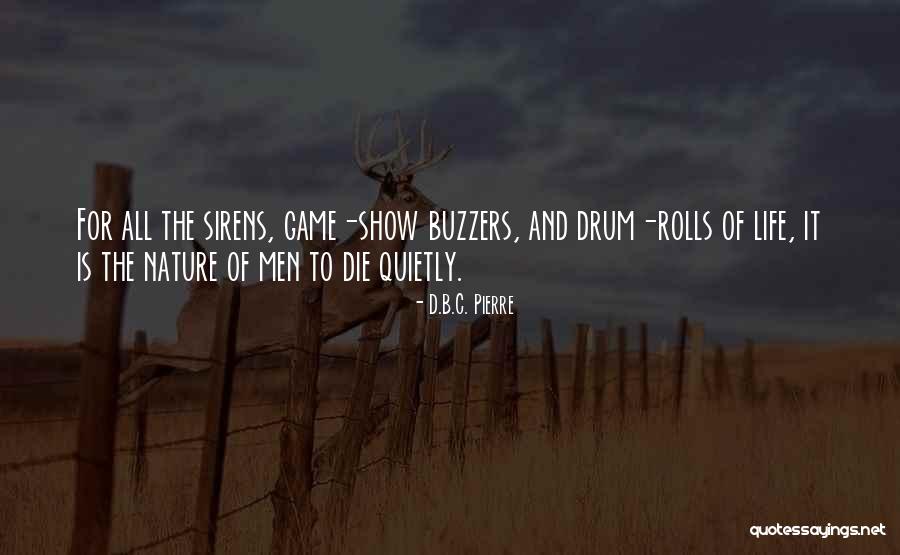 The Sirens Quotes By D.B.C. Pierre The Sirens Quotes By D.B.C. Pierre