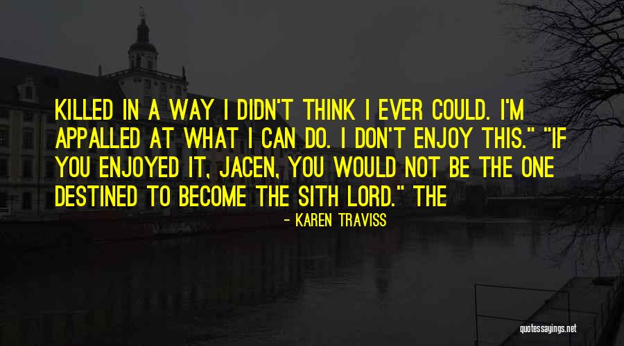 The Sith Lord Quotes By Karen Traviss The Sith Lord Quotes By Karen Traviss