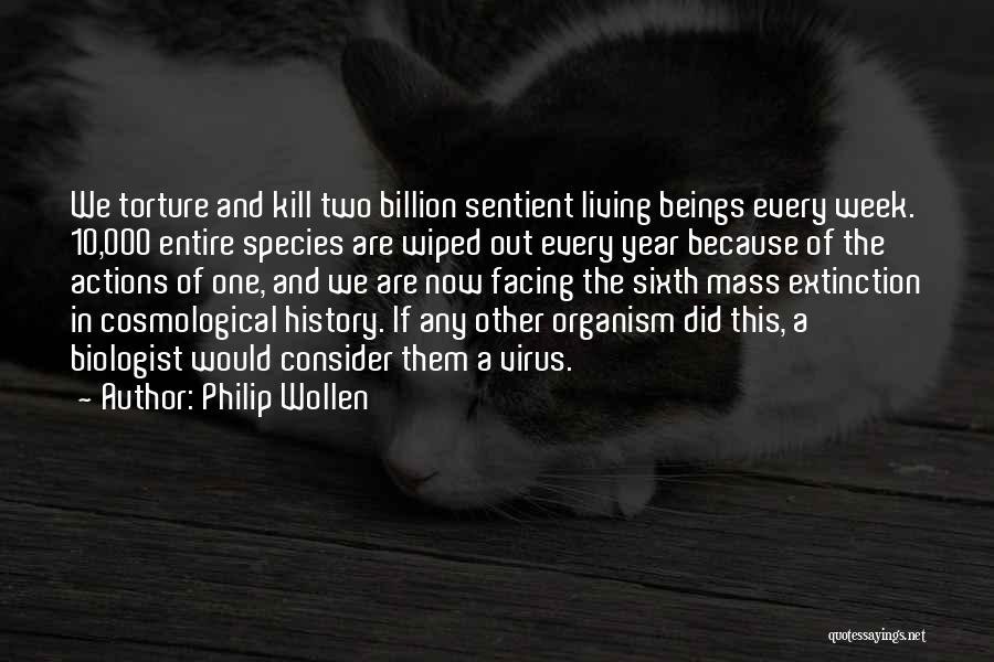 The Sixth Extinction Quotes By Philip Wollen
