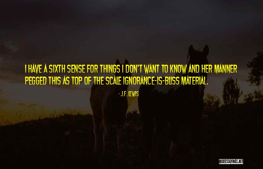 The Sixth Sense Quotes By J.F. Lewis The Sixth Sense Quotes By J.F. Lewis