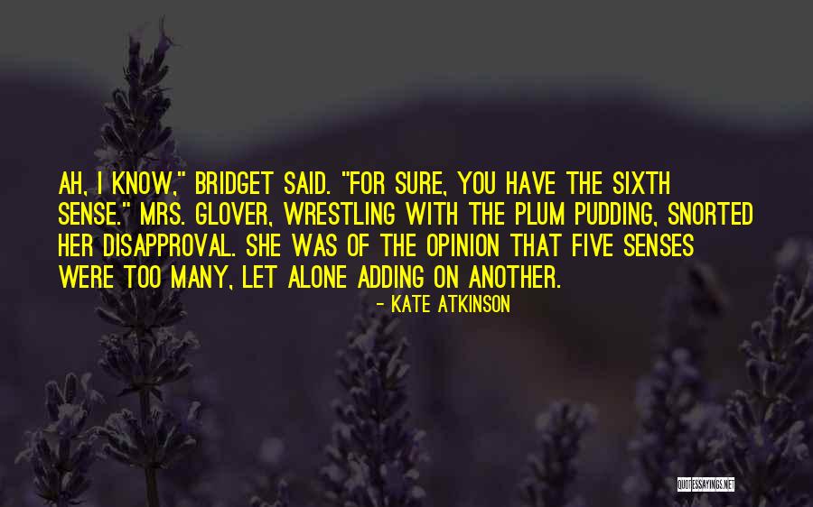 The Sixth Sense Quotes By Kate Atkinson The Sixth Sense Quotes By Kate Atkinson