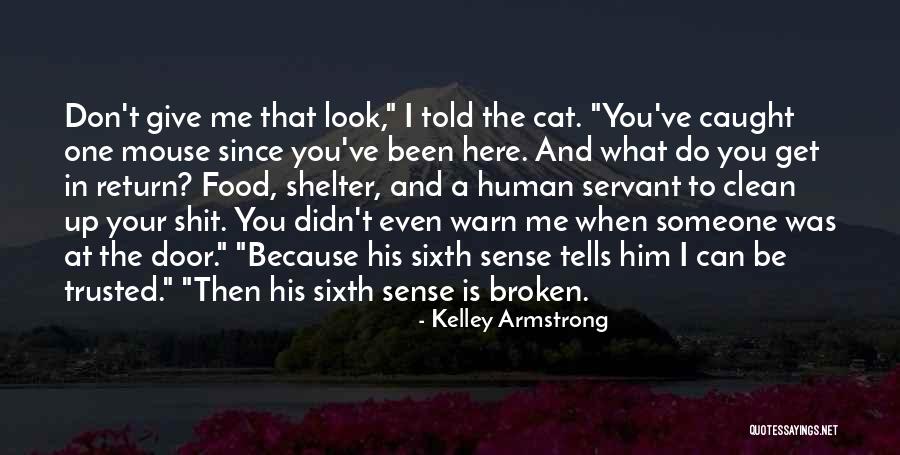 The Sixth Sense Quotes By Kelley Armstrong The Sixth Sense Quotes By Kelley Armstrong