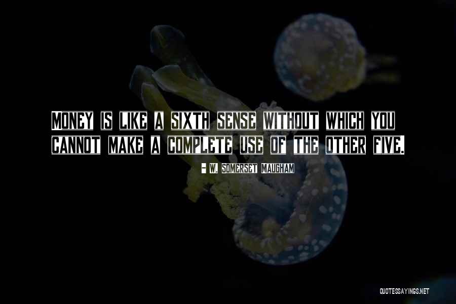 The Sixth Sense Quotes By W. Somerset Maugham The Sixth Sense Quotes By W. Somerset Maugham