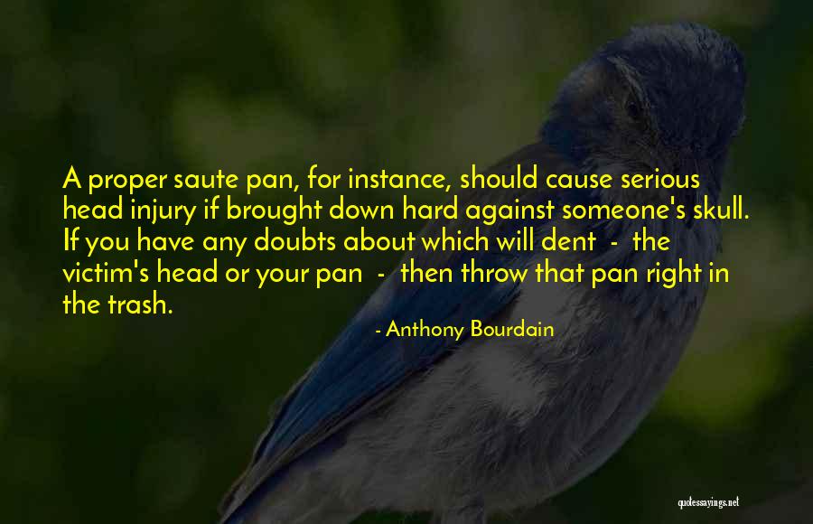 The Skull Quotes By Anthony Bourdain The Skull Quotes By Anthony Bourdain