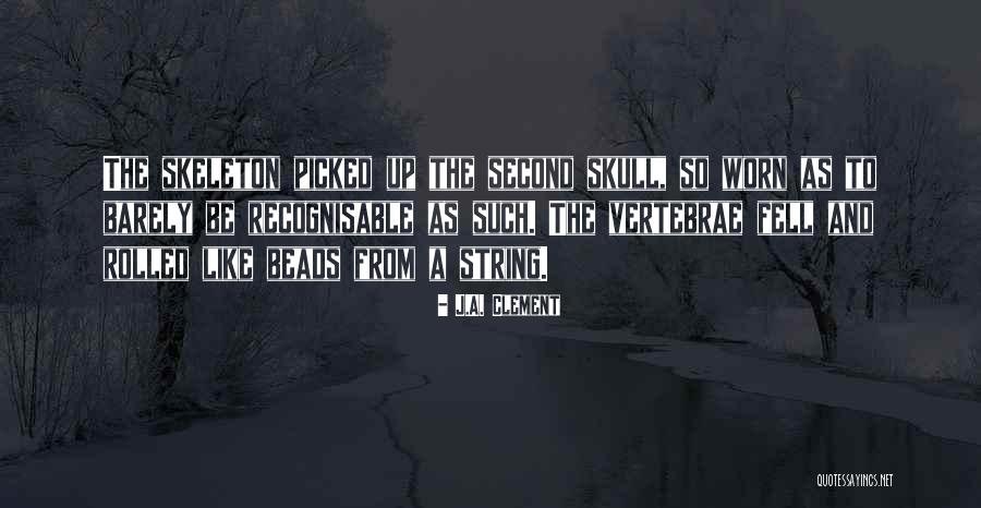 The Skull Quotes By J.A. Clement The Skull Quotes By J.A. Clement