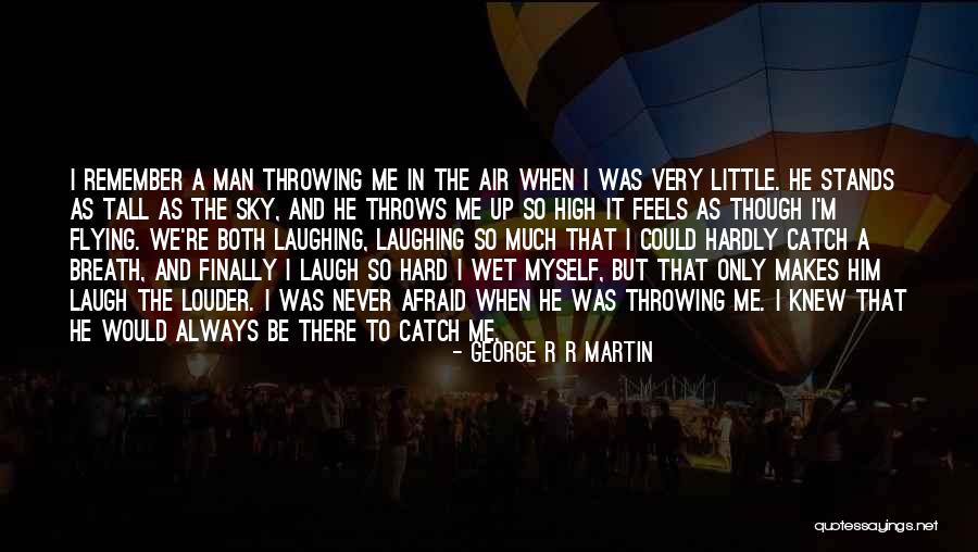 The Sky And Flying Quotes By George R R Martin