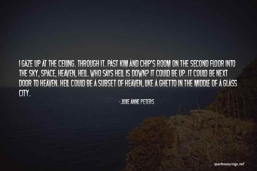 The Sky And Heaven Quotes By Julie Anne Peters The Sky And Heaven Quotes By Julie Anne Peters