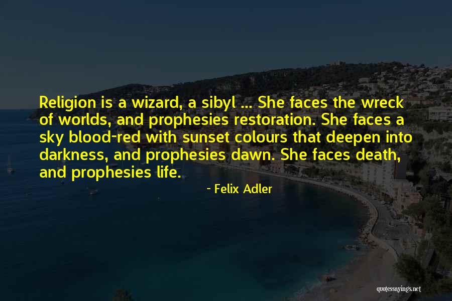 The Sky And Sunset Quotes By Felix Adler