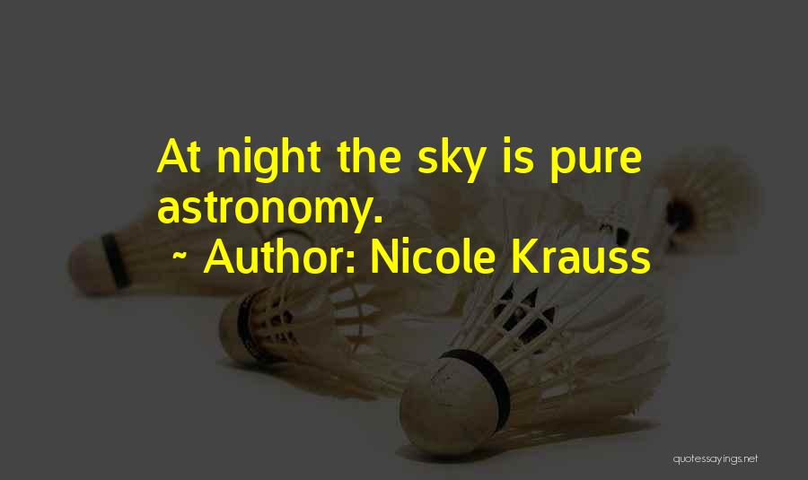 The Sky At Night Quotes By Nicole Krauss