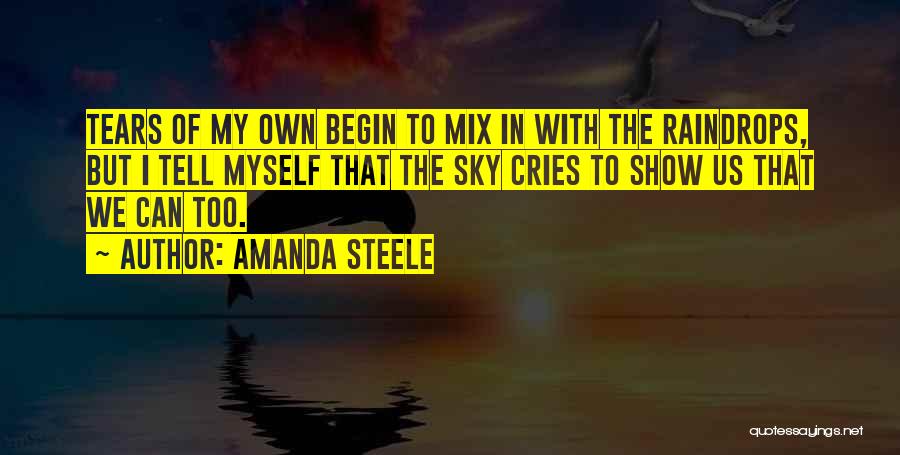 The Sky Cries Quotes By Amanda Steele