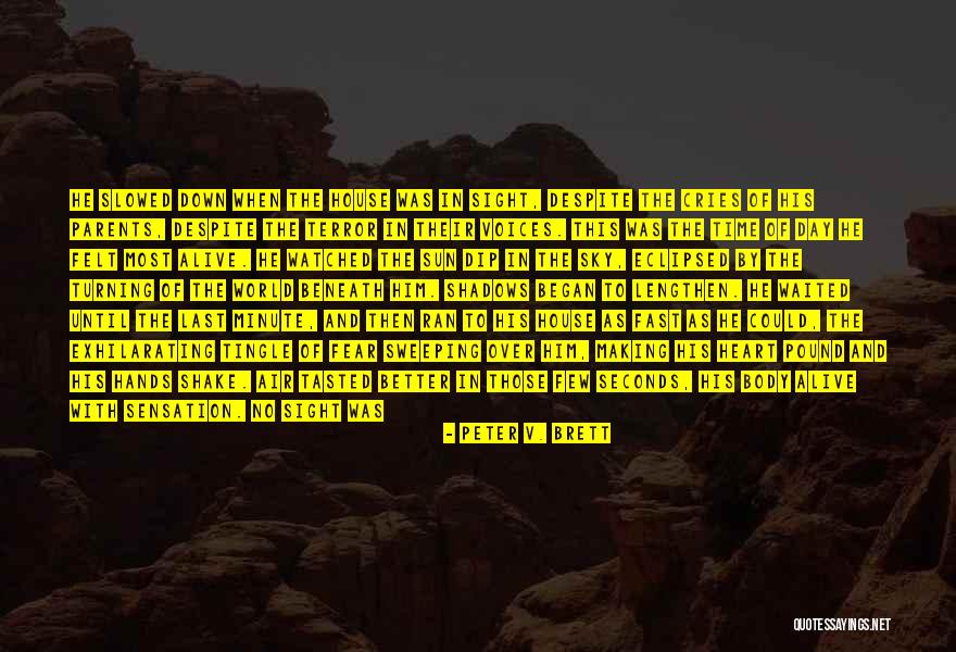 The Sky Cries Quotes By Peter V. Brett The Sky Cries Quotes By Peter V. Brett