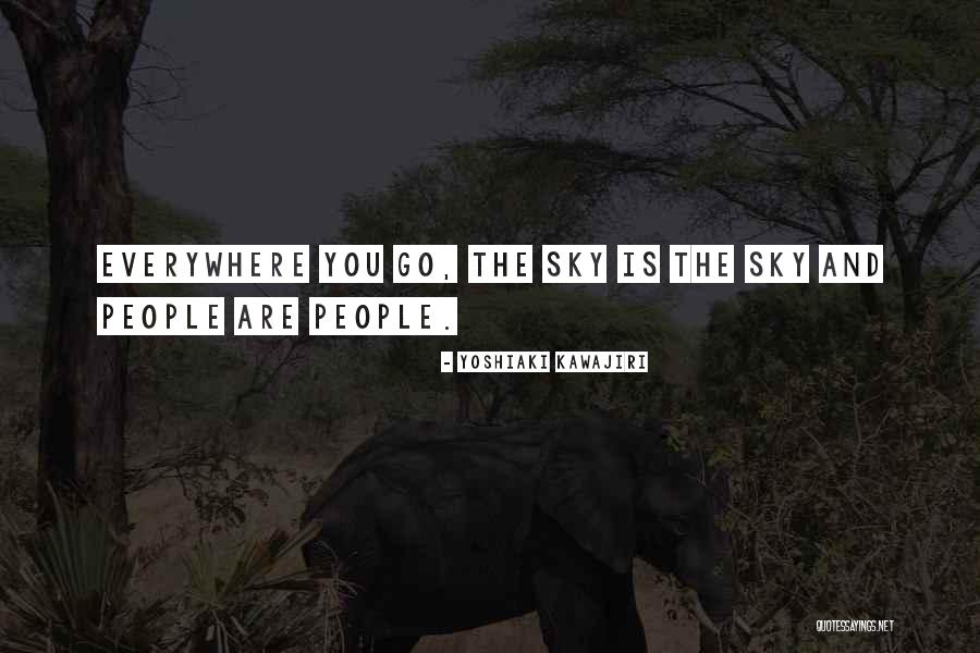 The Sky Is Everywhere Quotes By Yoshiaki Kawajiri