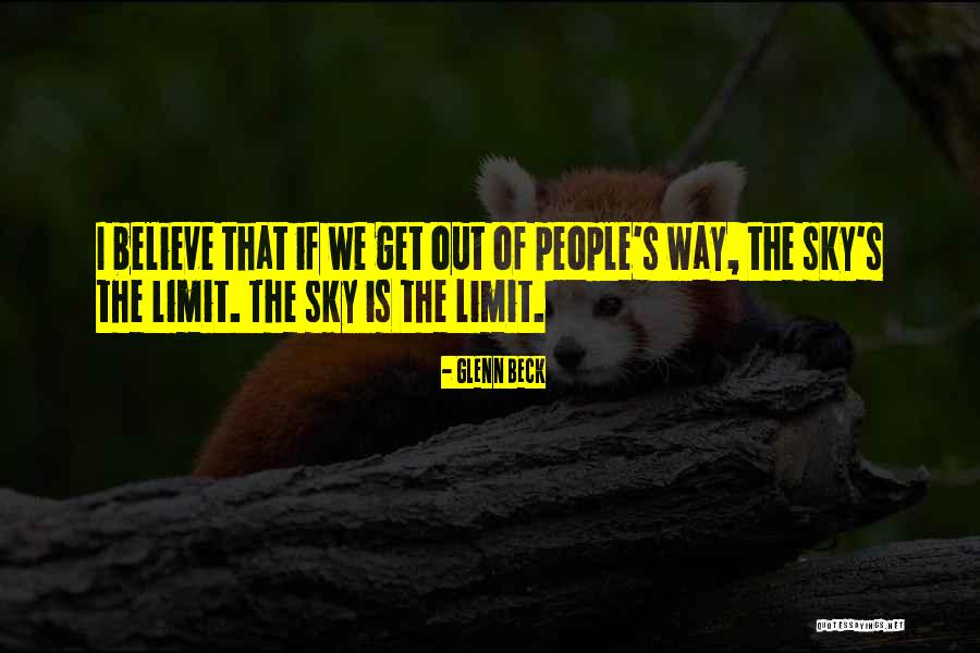 The Sky Is The Limit Quotes By Glenn Beck The Sky Is The Limit Quotes By Glenn Beck