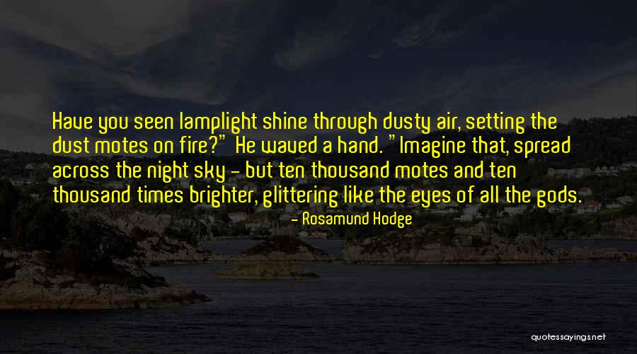 The Sky On Fire Quotes By Rosamund Hodge