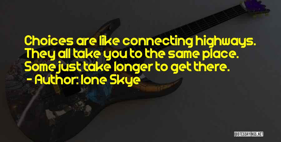 The Skye Quotes By Ione Skye