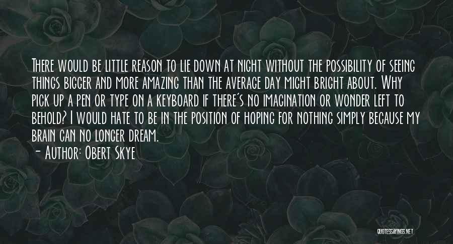 The Skye Quotes By Obert Skye