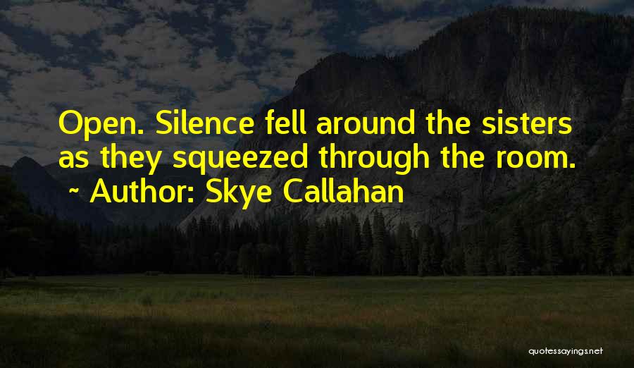 The Skye Quotes By Skye Callahan