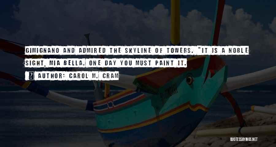 The Skyline Quotes By Carol M. Cram