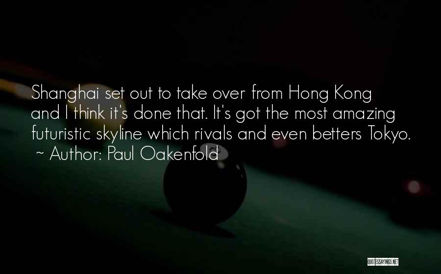 The Skyline Quotes By Paul Oakenfold