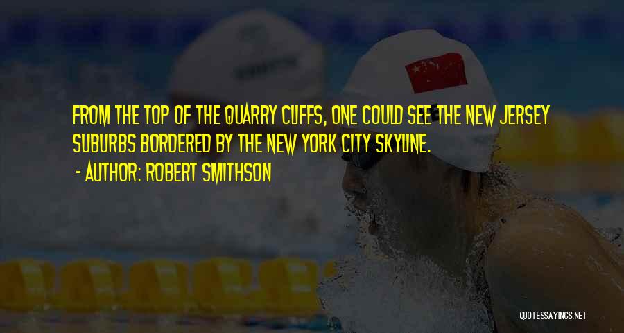 The Skyline Quotes By Robert Smithson