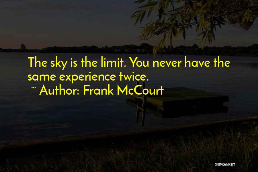 The Sky's The Limit Quotes By Frank McCourt