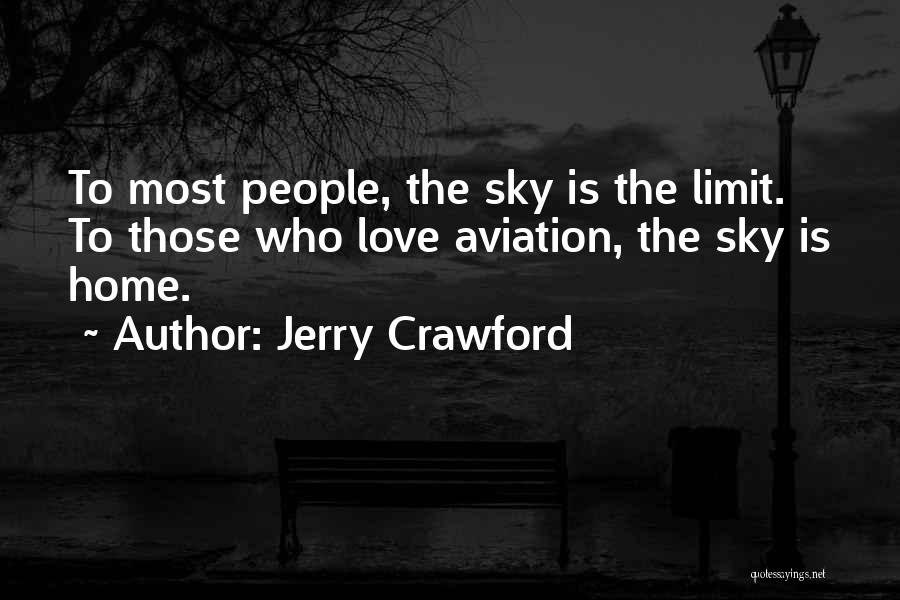 The Sky's The Limit Quotes By Jerry Crawford