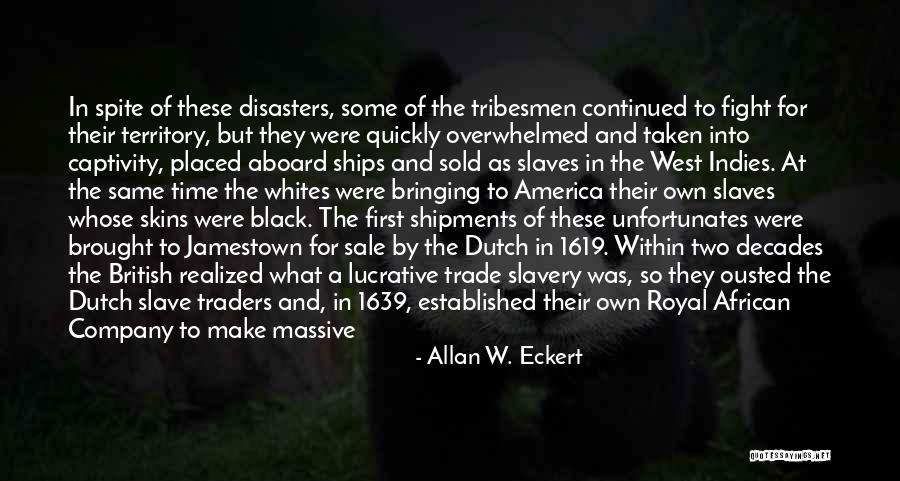 The Slave Ships Quotes By Allan W. Eckert