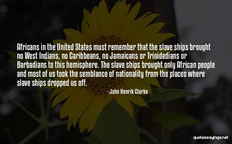 The Slave Ships Quotes By John Henrik Clarke