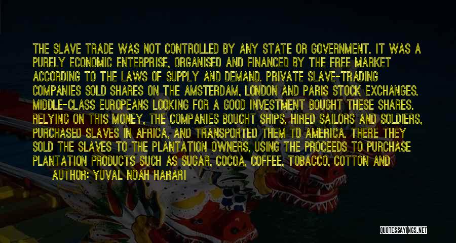 The Slave Ships Quotes By Yuval Noah Harari