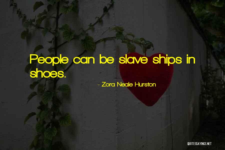The Slave Ships Quotes By Zora Neale Hurston The Slave Ships Quotes By Zora Neale Hurston