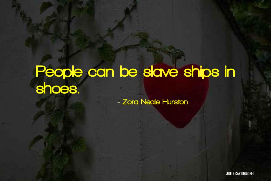 The Slave Ships Quotes By Zora Neale Hurston