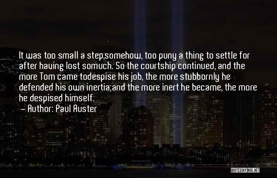 The Small Thing Quotes By Paul Auster