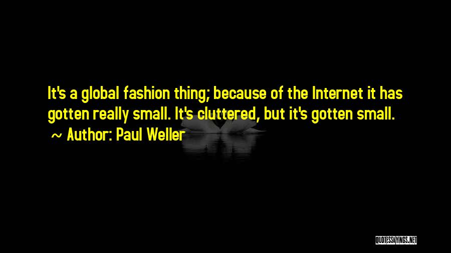 The Small Thing Quotes By Paul Weller