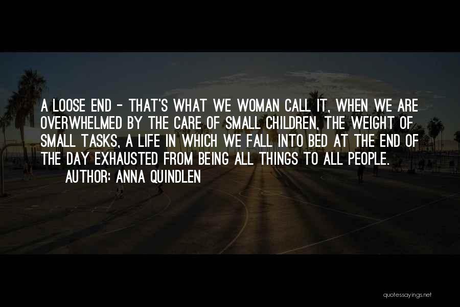 The Small Things In Life Quotes By Anna Quindlen