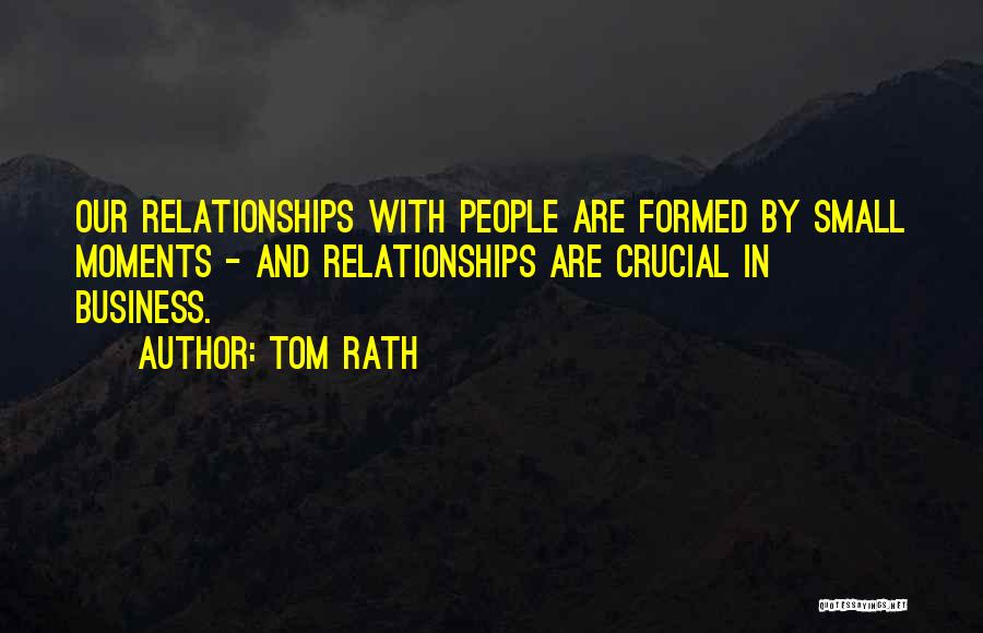The Small Things In Relationships Quotes By Tom Rath