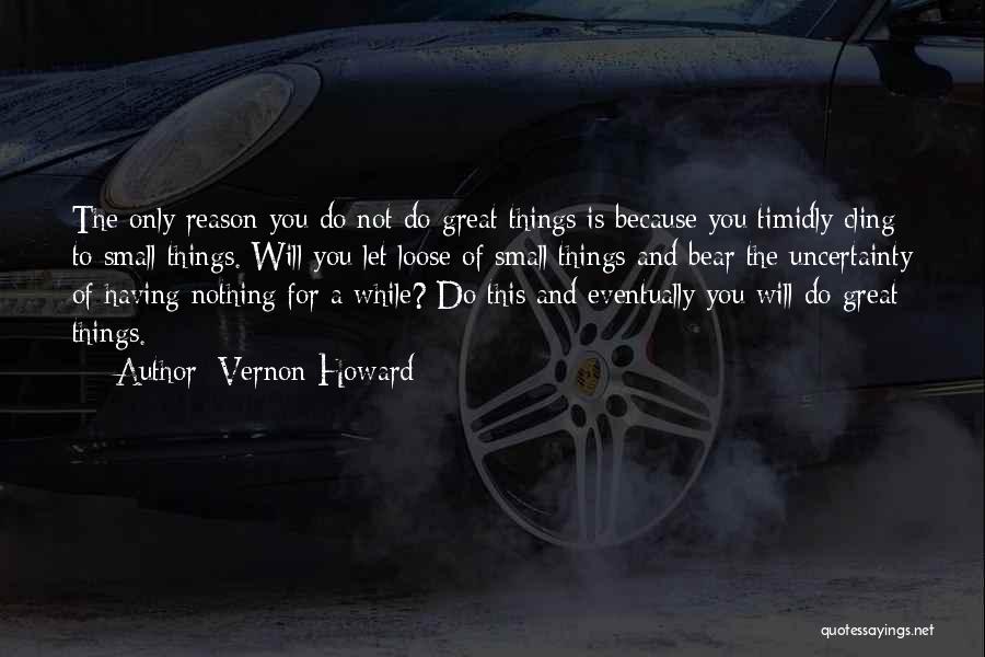 The Small Things Quotes By Vernon Howard