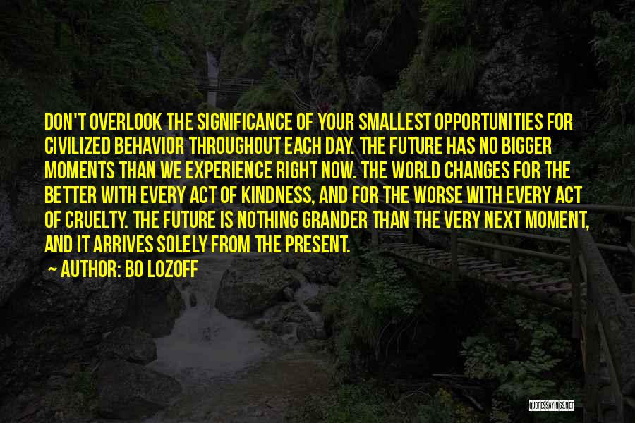 The Smallest Act Of Kindness Quotes By Bo Lozoff