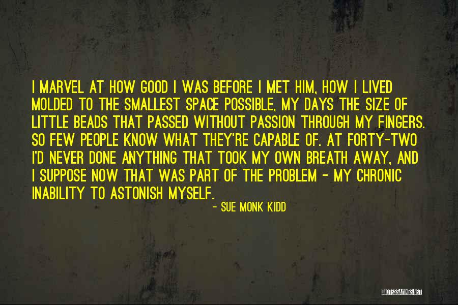 The Smallest Part Quotes By Sue Monk Kidd The Smallest Part Quotes By Sue Monk Kidd