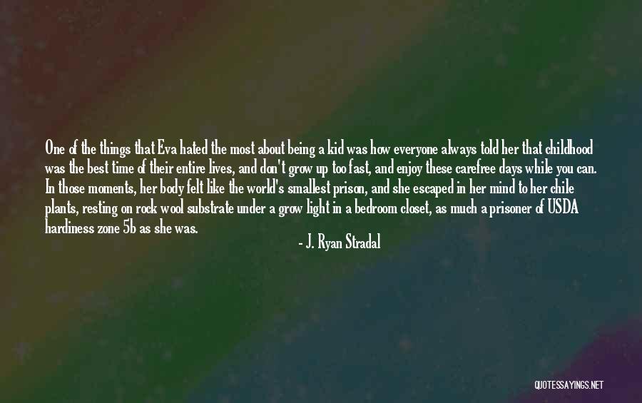The Smallest Things Quotes By J. Ryan Stradal The Smallest Things Quotes By J. Ryan Stradal
