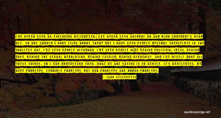 The Smallest Things Quotes By John Cassavetes The Smallest Things Quotes By John Cassavetes