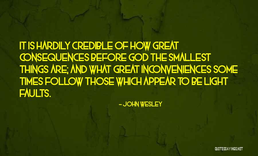 The Smallest Things Quotes By John Wesley The Smallest Things Quotes By John Wesley