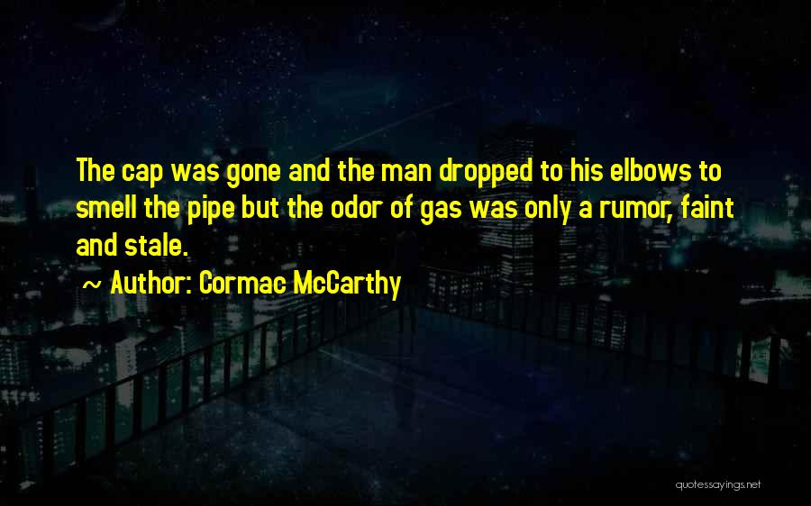 The Smell Of A Man Quotes By Cormac McCarthy