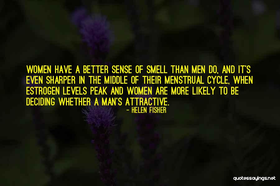 The Smell Of A Man Quotes By Helen Fisher The Smell Of A Man Quotes By Helen Fisher