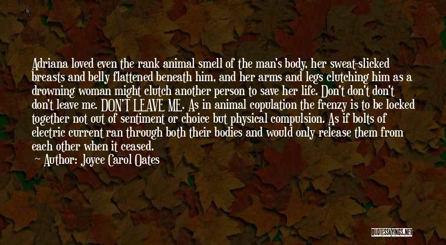 The Smell Of A Man Quotes By Joyce Carol Oates