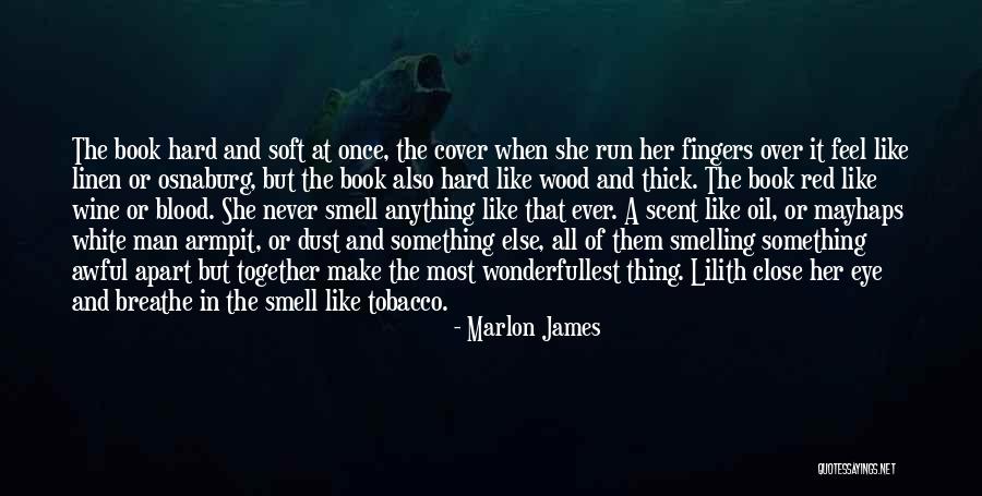 The Smell Of A Man Quotes By Marlon James