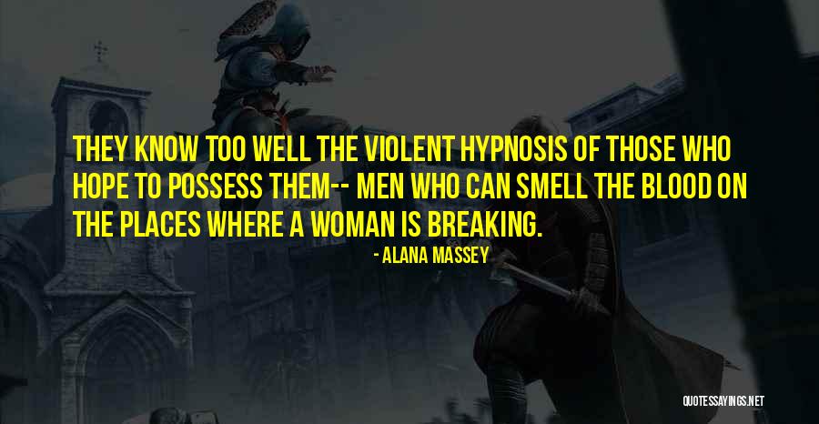 The Smell Of A Woman Quotes By Alana Massey The Smell Of A Woman Quotes By Alana Massey