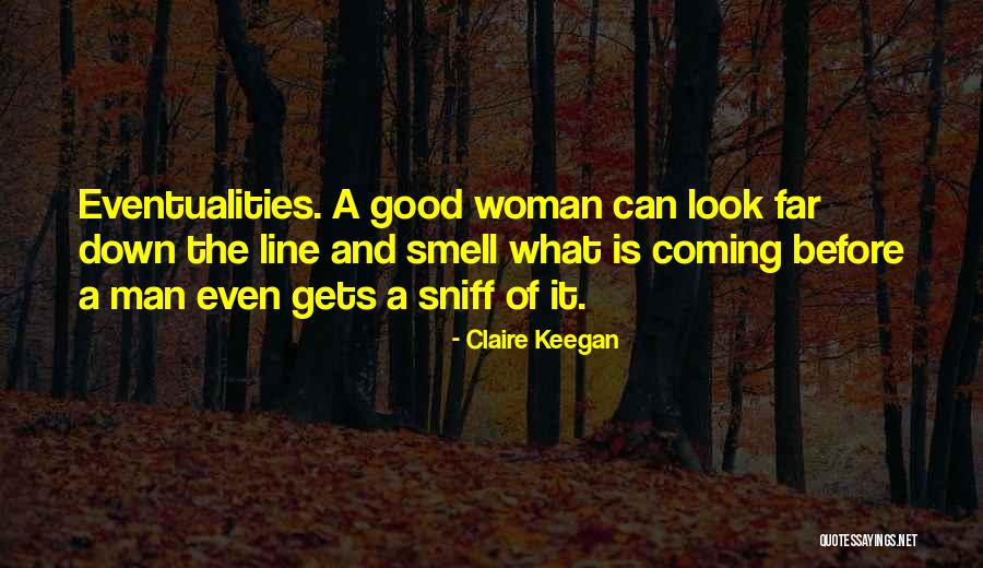 The Smell Of A Woman Quotes By Claire Keegan The Smell Of A Woman Quotes By Claire Keegan