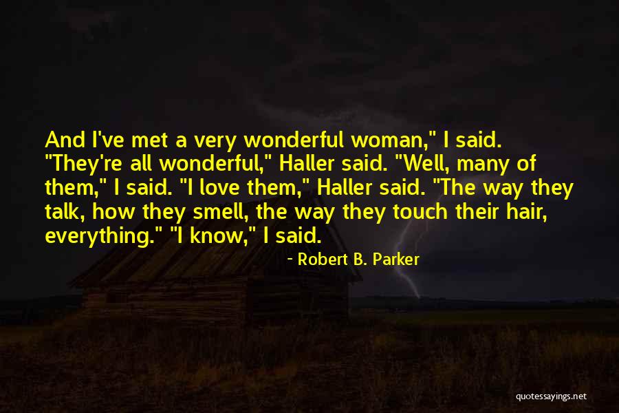 The Smell Of A Woman Quotes By Robert B. Parker The Smell Of A Woman Quotes By Robert B. Parker