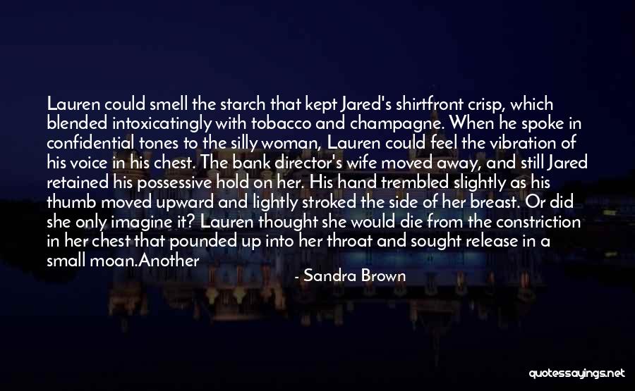 The Smell Of A Woman Quotes By Sandra Brown The Smell Of A Woman Quotes By Sandra Brown