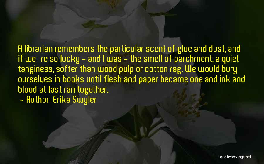 The Smell Of Books Quotes By Erika Swyler